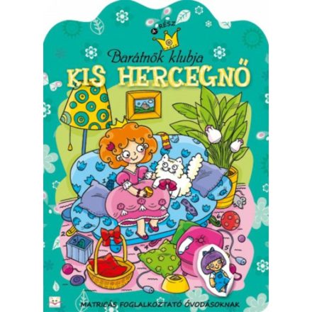 Barátnők klubja - Kis hercegnő 4. rész - Matricás foglalkoztató óvodásoknak - ÚJ