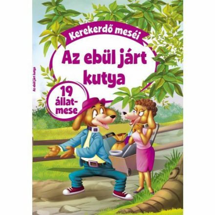 Az ebül járt kutya - Kerekerdő meséi - ÚJ