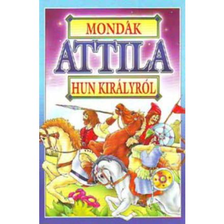 Mondák Attila Hunk királyról