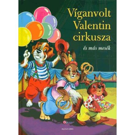 Zsuzsanna Edwards: Víganvolt Valentin cirkusza és más mesék