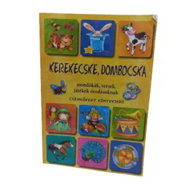   Kerekecske, dombocska - mondókák, versek, játékok óvodásoknak