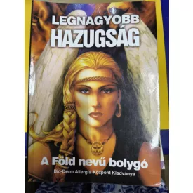   Legnagyobb hazugság - Gyógyíthatatlan betegség nincs - két könyv egyben