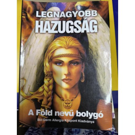 Legnagyobb hazugság - Gyógyíthatatlan betegség nincs - két könyv egyben