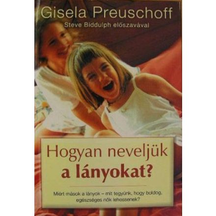 Hogyan neveljük a lányokat - Gisela Preuschoff