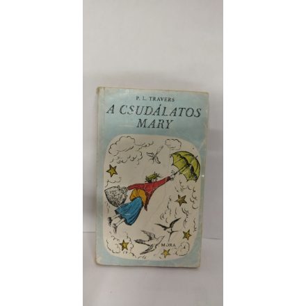 P.L.Tavers: A csudálatos Mary (A csudálatos Mary Poppins 1.) 
