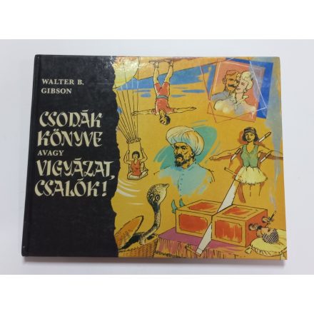 Walter B. Gibson: Csodák könyve, avagy vigyázat, csalók! 