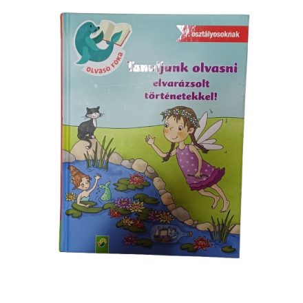 Tanuljunk olvasni elvarázsolt történetekkel - Olvasó fóka - 1. osztályosoknak