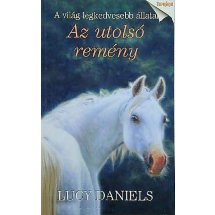 Lucy Daniels: Az utolsó remény (Perfect Ponies 2.)