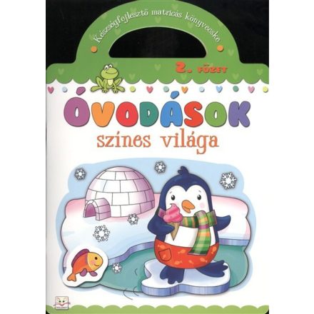 Óvodások színes világa - 2.füzet - Készségfejlesztő matricás könyvecske - ÚJ