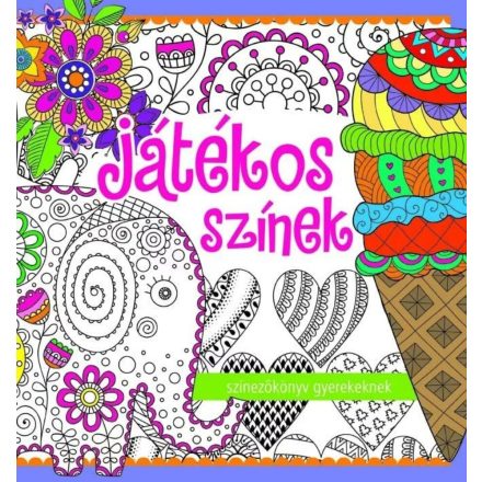 Játékos színek - színezőkönyv gyerekeknek - ÚJ