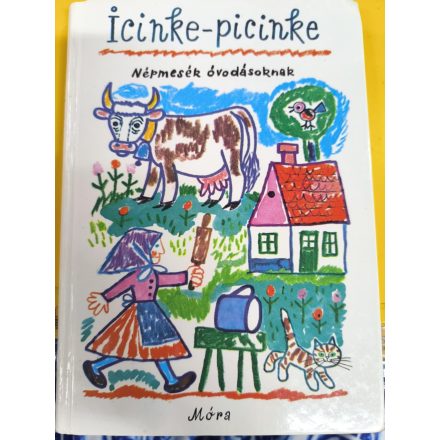 Icinke-picinke - Népmesék óvodásoknak