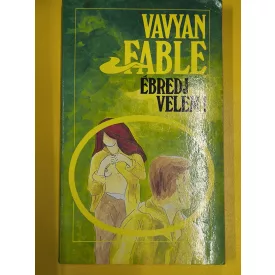 Vavyan Fable: Ébredj velem!