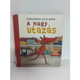 Paulovkin Boglárka: A nagy utazás - kicsit használtabb