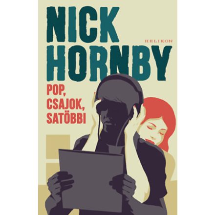 Nick Hornby: Pop, csajok, satöbbi