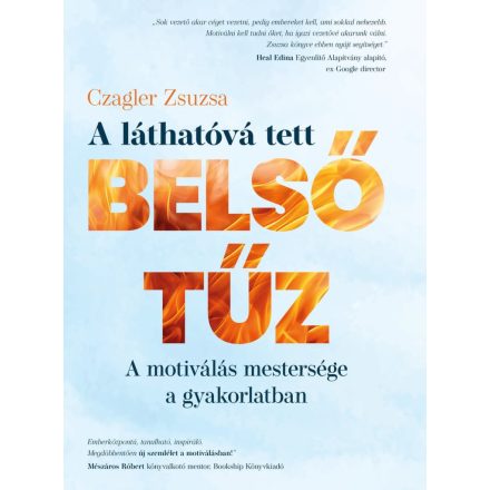 Czagler Zsuzsa: A láthatóvá tett belső tűz